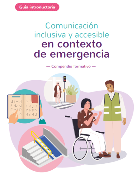 Guía de comunicación inclusiva y accesible en contextos de emergencias