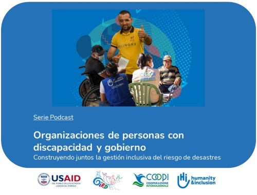 Serie de podcast sobre avances y retos para lograr una gestión del riesgo de desastres inclusiva en la región (Colombia y Perú.) 